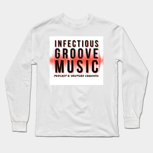 Infectious Groove Podcast New Logo Black Lettering Long Sleeve T-Shirt